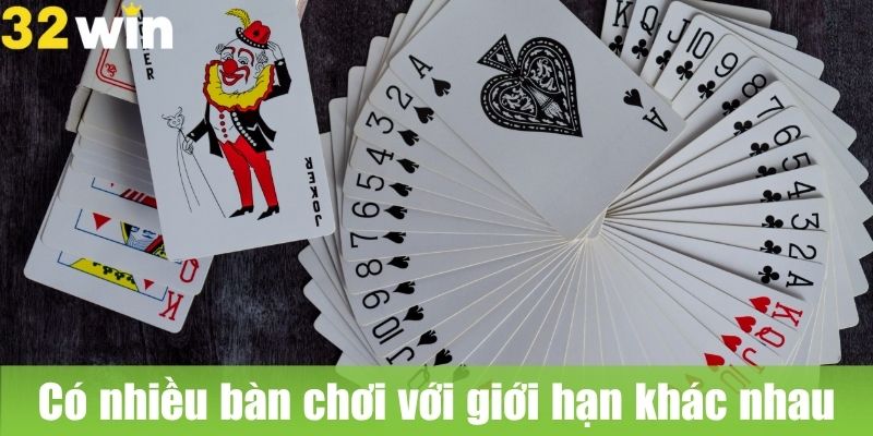 Có nhiều bàn chơi với giới hạn khác nhau