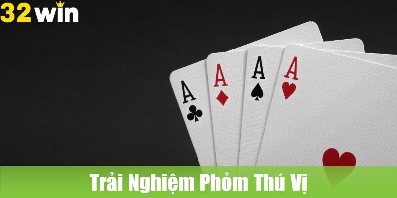 Bài Phỏm: Trải Nghiệm Phỏm Thú Vị, Đổi Thưởng Liền Tay