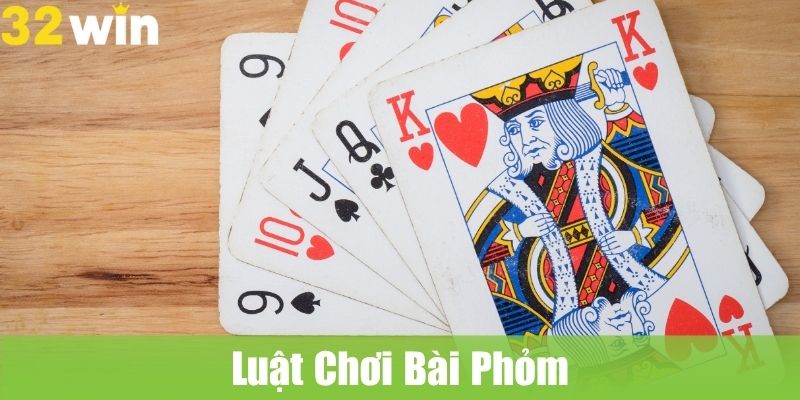 Luật Chơi Bài Phỏm  Cơ Bản Người Mới Cần Biết