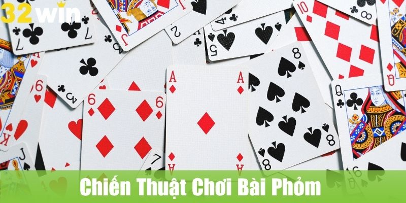 Chiến Thuật Chơi Bài Phỏm  Giúp Tăng Cơ Hội Chiến Thắng