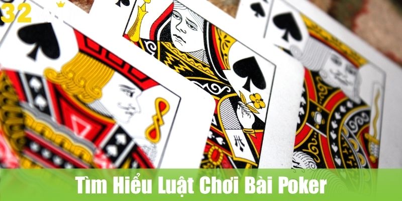 Tìm Hiểu Luật Chơi Bài Poker Cho Người Mới Bắt Đầu