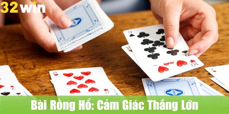 Bài Rồng Hổ: Cảm Giác Thắng Lớn Với Trận Đấu Đầy Kịch Tính