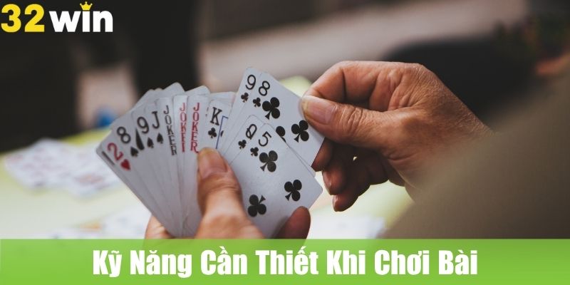 Kỹ Năng Cần Thiết Khi Chơi Bài Tiến lên Online