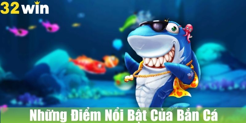 Những Điểm Nổi Bật Của Bắn Cá Tiên Khiến Người Chơi Say Mê