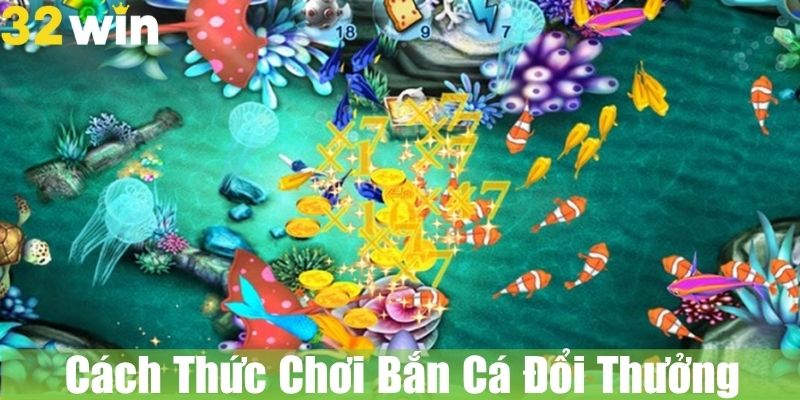 Cách Thức Chơi Bắn Cá Đổi Thưởng Và Các Mẹo Cơ Bản