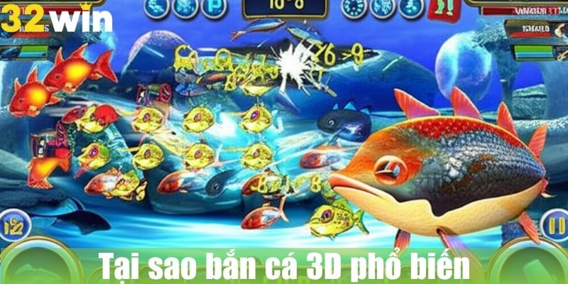 Tại sao bắn cá 3D ngày càng phổ biến
