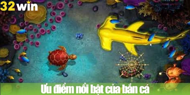 Ưu điểm nổi bật của bắn cá 3D