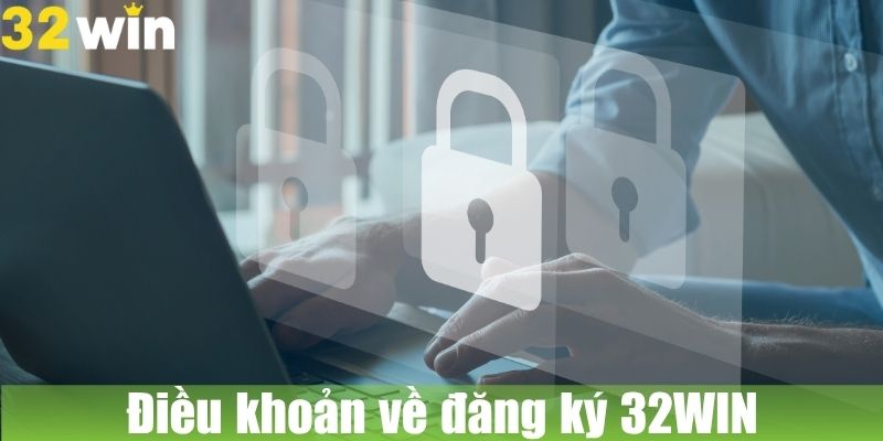 Chi tiết về những quy định có tại Điều khoản điều kiện 32WIN