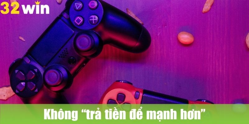 Không “trả tiền để mạnh hơn”