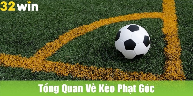 Tổng Quan Về Kèo Phạt Góc Trong Cá Độ Bóng 