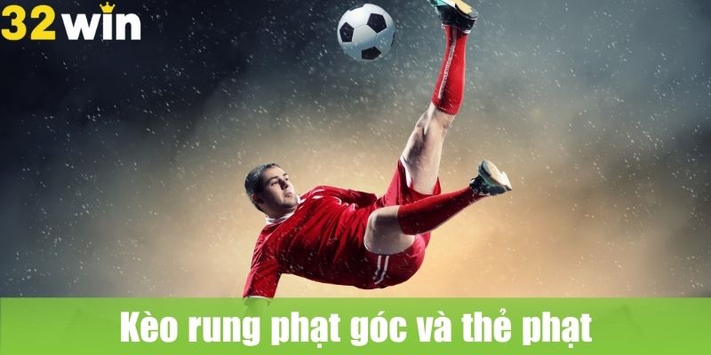 Kèo rung phạt góc và thẻ phạt