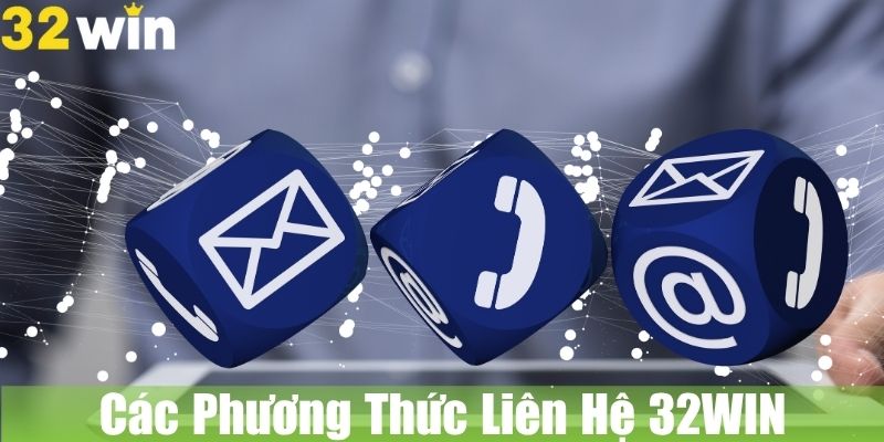 Các Phương Thức Liên Hệ 32WIN Nhanh Chóng Nhất