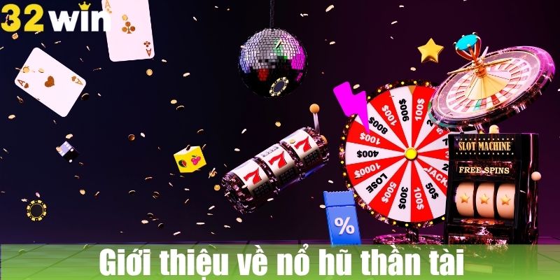 Giới thiệu về nổ hũ thần tài