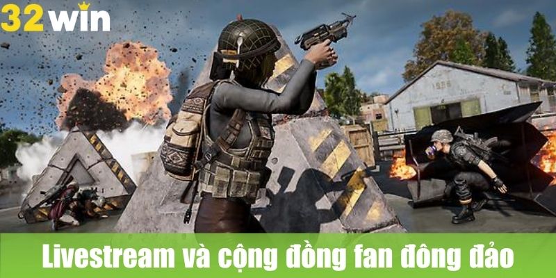 Livestream và cộng đồng fan đông đảo
