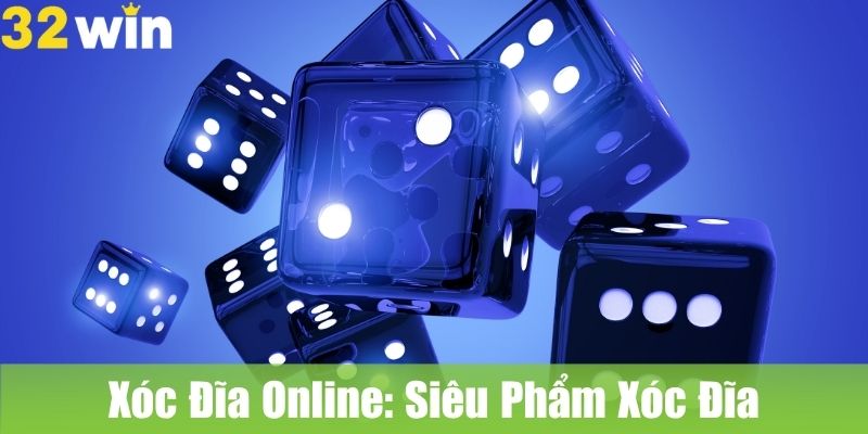 Xóc Đĩa Online: Siêu Phẩm Xóc Đĩa Hàng Đầu Hệ Thống
